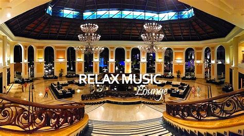 Hotel Lobby Music - Lounge Chill Out Music Playlist - Lounge Music, Office Music Background ...