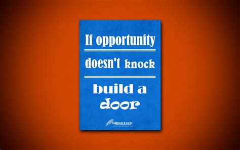 Download wallpapers If opportunity doesnt knock build a door, 4k, business quotes, Milton Berle ...