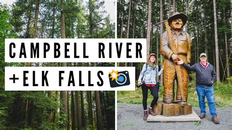 Visiting CAMPBELL RIVER, BC + Hiking in ELK FALLS | Vancouver Island ...