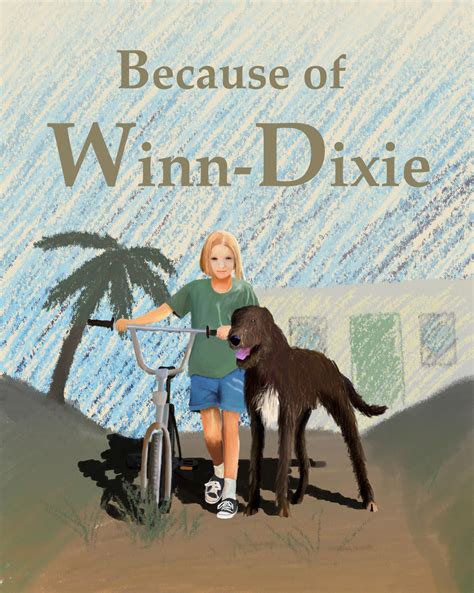 Because of Winn-Dixie (My cover illustration) by manofallart on DeviantArt