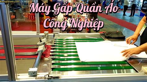 Máy gấp quần áo công nghiệp tại Triển lãm Quốc tế công nghiệp dệt may ...