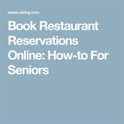 Book Restaurant Reservations Online: How-to For Seniors | Book restaurant, Restaurant ...