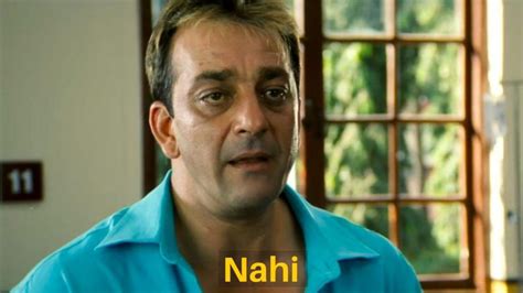 Nahi meme template of Sanjay Dutt from Munna Bhai | Movie quotes funny ...