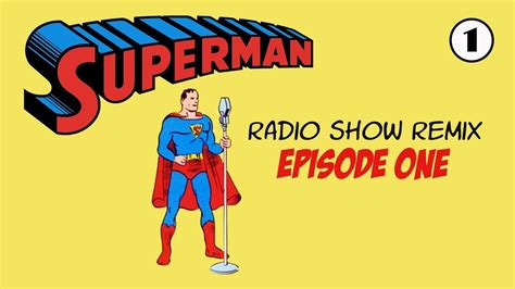 Superman Radio Show Remix [ep.1] - YouTube