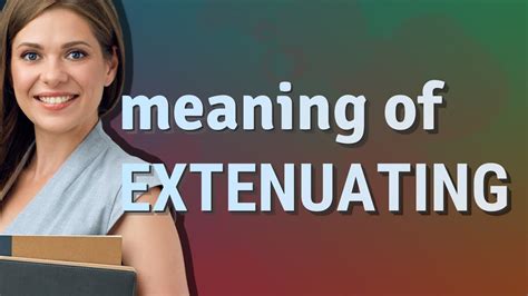 Extenuating | meaning of Extenuating - YouTube