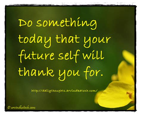 Daily Thought (Do something today that your future self will thank you for) - Best Daily ...