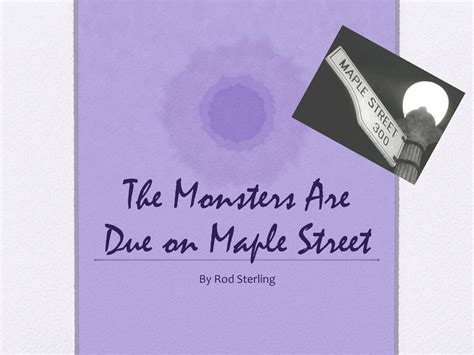 The Monsters Are Due on Maple Street