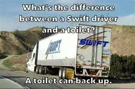 Swift Driver vs Toilet | Trucker quotes, Truck memes, Trucker humor