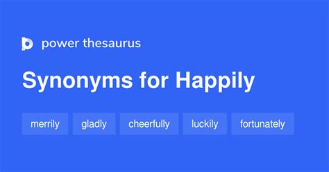 Happily synonyms - 1 201 Words and Phrases for Happily