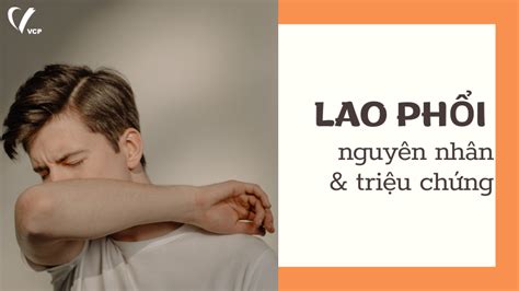 LAO PHỔI: Nguyên nhân và triệu chứng