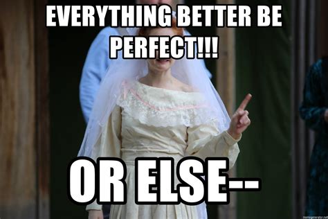 25 Memes Only the Most Self-Aware Bridezillas Can Easily Relate To - CheezCake - Parenting ...