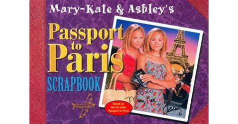 Mary-Kate & Ashley's Passport to Paris Scrapbook by Mary-Kate Olsen