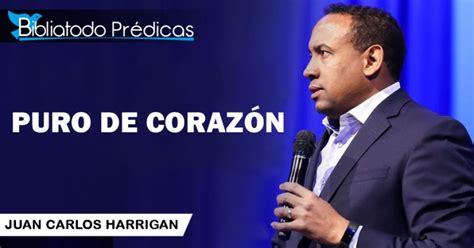 Puro de corazón - Pastor Juan Carlos Harrigan - PREDICACIONES CRISTIANAS