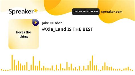 @Xia_Land IS THE BEST (made with Spreaker) - YouTube