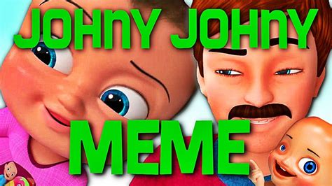 Legend of the Johny Johny Yes Papa Meme - YouTube