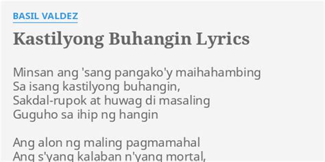 "KASTILYONG BUHANGIN" LYRICS by BASIL VALDEZ: Minsan ang 'sang pangako'y...