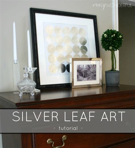 silver leaf art - tutorial - Crazy Wonderful