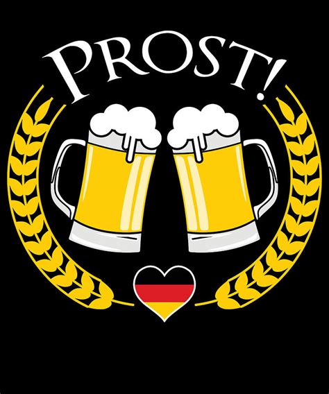 Germany Prost Beer Oktoberfest Apparel Digital Art by Michael S - Fine Art America