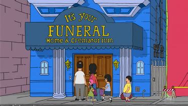 It's your Funeral Home & Crematorium - Bob's Burgers Wiki