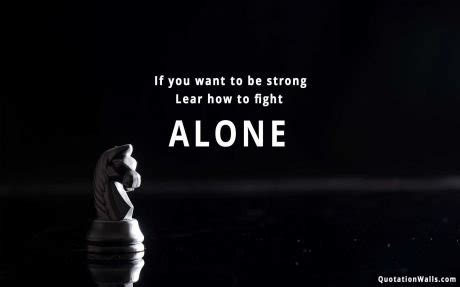 Fight Alone Motivational Wallpaper for Mobile - QuotationWalls