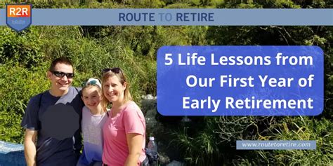 5 Life Lessons from Our First Year of Early Retirement - Route to Retire