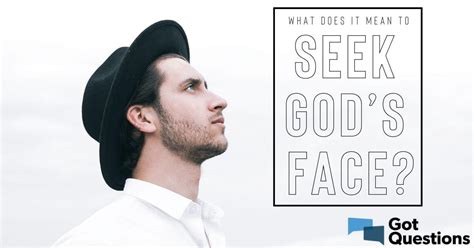 What does it mean to seek God’s face? | GotQuestions.org