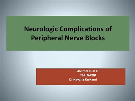 Neurologic Complications of Peripheral Nerve Blocks | PPT