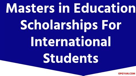 Masters In Education Scholarships For International Students - OPGYAN