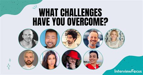 What Challenges Have You Overcome?: 11 Answers | InterviewFocus