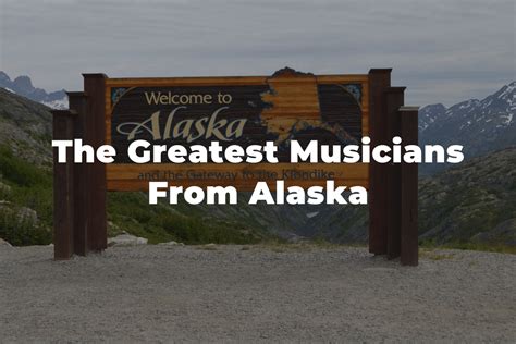 16 Of The Most Famous Musicians From Alaska You Should Know