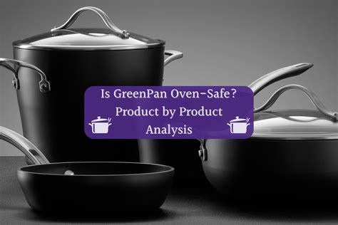 Is GreenPan Oven-Safe? Product By Product Analysis