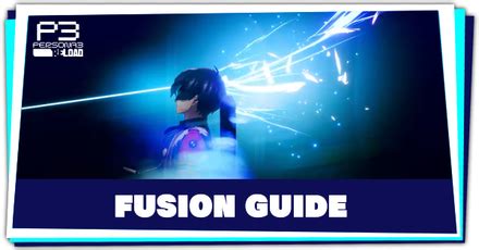 Fusion Guide and Chart: All Persona Fusion Mechanics | Persona 3 Reload ...