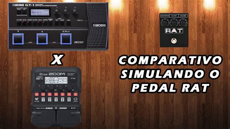 BOSS GT-1 vs ZOOM G1 FOUR - Comparativo - Simulação do Pedal RAT - YouTube