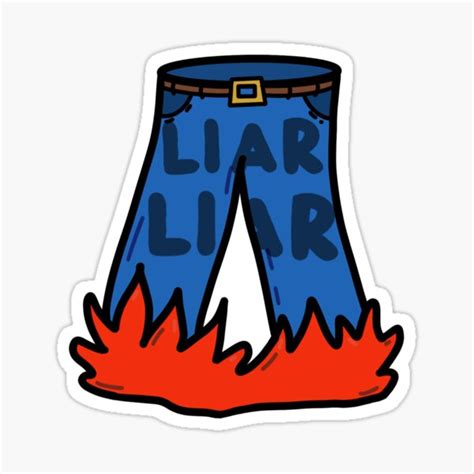 "Liar, Liar ... Pants on Fire" Sticker for Sale by tgannon | Redbubble