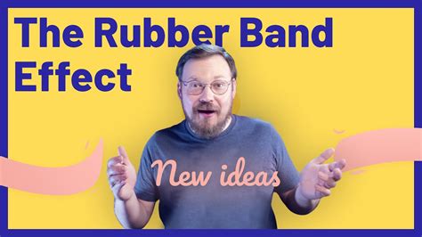 The Rubber Band Effect - YouTube