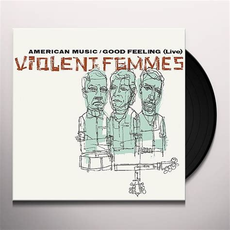 Violent Femmes AMERICAN MUSIC / GOOD FEELING: LIVE Vinyl Record