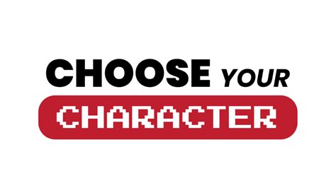 Choose Your Character