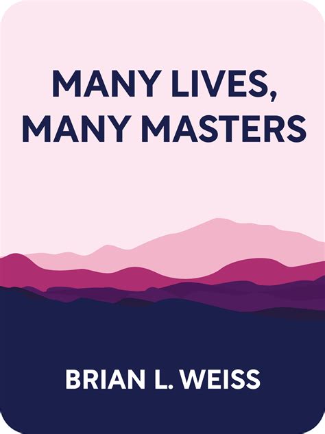 Many Lives, Many Masters Book Summary by Brian L. Weiss