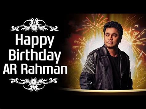 Happy Birthday AR Rahman - Special | பிறந்தநாள் வாழ்த்துக்கள் ரகுமான் - YouTube