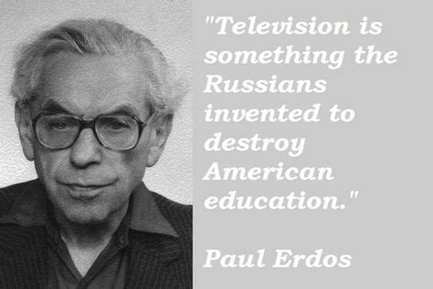 Paul Erdos. Mathematician. 1913-1996. | Mathematician, Mathematician quotes, Wow facts