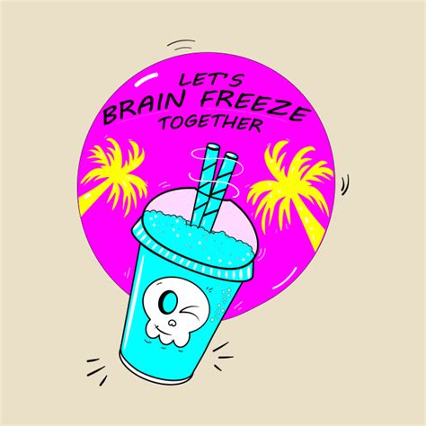 Cooler Let's Brain freeze - Slushie - T-Shirt | TeePublic