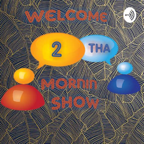 WELCOME 2 THA MORNIN SHOW | Podcast on Spotify