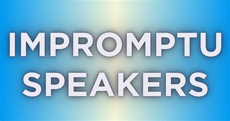 Impromptu Speakers (FREE)