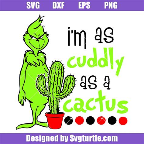 I'm As Cuddly As A Cactus Svg, Grinchmas Character Svg | Cuddly, Card ...