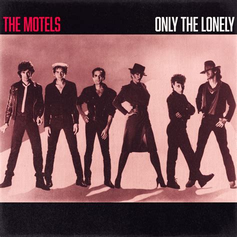 Only the Lonely, The Motels - Qobuz