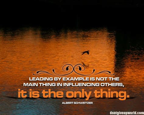 “Example is not the main thing in influencing others, it's the only thing” A… | Free ...