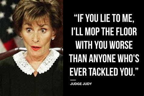 9 Soul-Crushing Judge Judy Quotes | Judge judy quotes, Judge judy ...