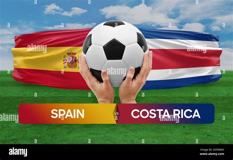 Spain vs Costa Rica national teams soccer football match competition concept Stock Photo - Alamy