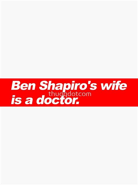 "Ben Shapiro's wife is a doctor" Framed Print by thuqqdotcom | Redbubble