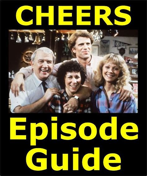 CHEERS EPISODE GUIDE: Details All 275 Episodes with Plot Summaries. Searchable. Companion to ...